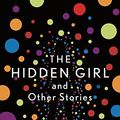 Cover Art for B0BPCLPBVJ, The Hidden Girl and Other Stories by Ken Liu