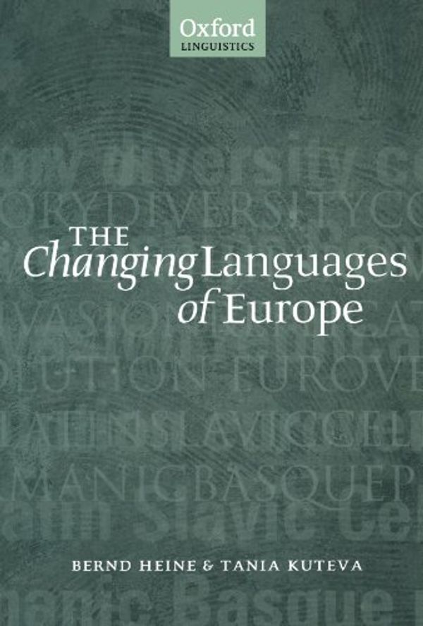 Cover Art for 9780199297344, The Changing Languages of Europe by Bernd Heine