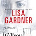 Cover Art for 9780739366707, Love You More: A Novel by Lisa Gardner