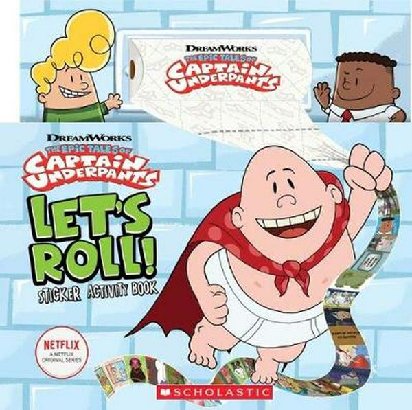 Cover Art for 9781338577068, Let's Roll! Sticker Activity Book (Captain Underpants Tv) by Howie Dewin