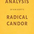 Cover Art for 9781521586198, Analysis of Kim Scott's Radical Candor by Milkyway Media
