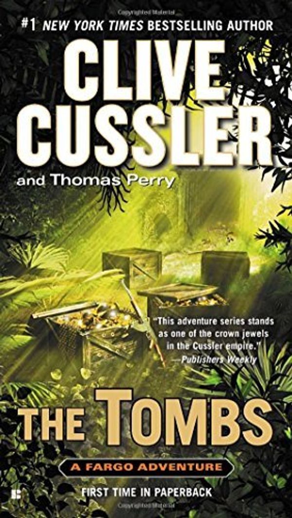 Cover Art for B01FIWHT8U, The Tombs (A Sam and Remi Fargo Adventure) by Clive Cussler Thomas Perry(2013-07-30) by Clive Cussler;Thomas Perry