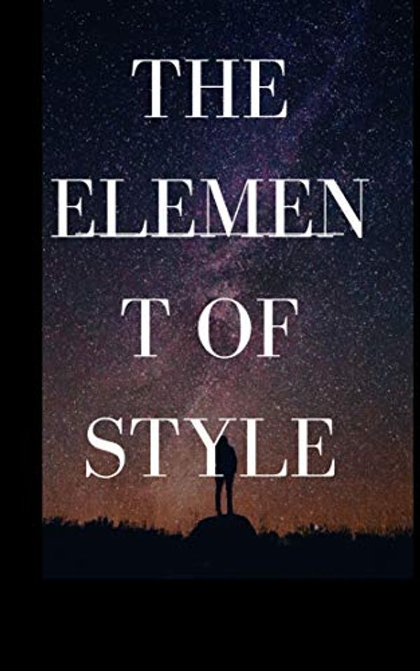 Cover Art for B081M8341F, The element of style by William Strunk, Jr.