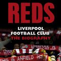 Cover Art for 9781845969578, Reds: Liverpool Football Club - The Biography by John Williams
