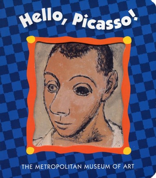 Cover Art for 9781588393388, Hello Picasso THE METROPOLITAN MUSEUM OF ART by New York The Metropolitan Museum Of Art