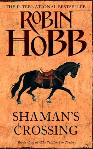 Cover Art for 9780007236886, Shaman’s Crossing (The Soldier Son Trilogy, Book 1) by Robin Hobb