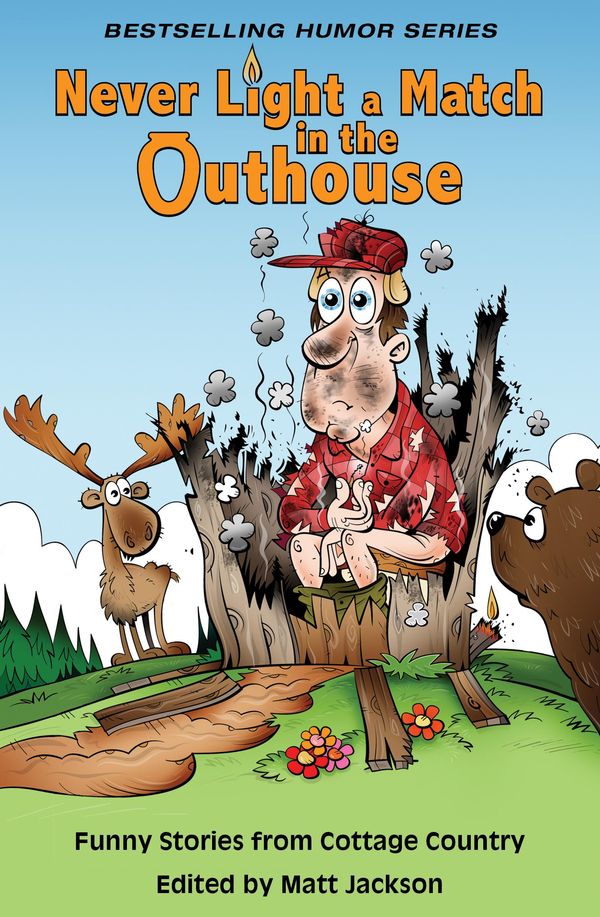 Cover Art for 9780986685675, Never Light a Match in the Outhouse by Matt Jackson
