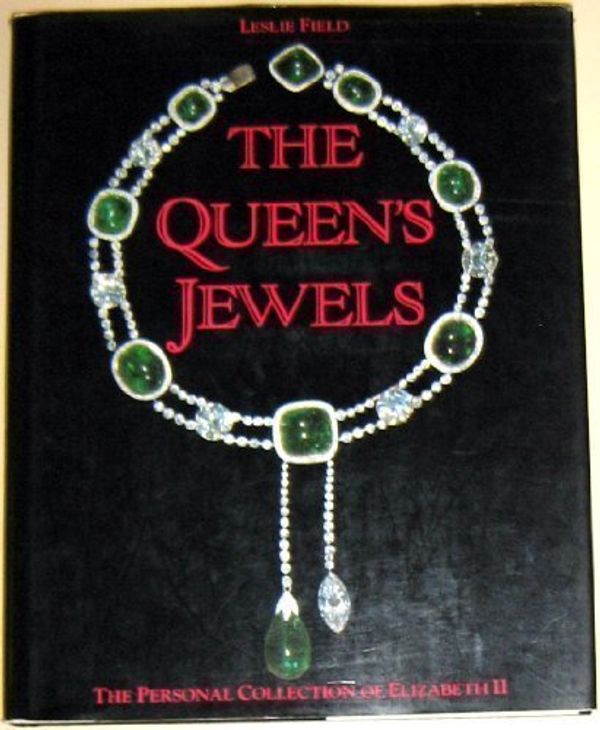 Cover Art for 9780297791409, Queen's Jewels: The Personal Collection of Elizabeth II by Leslie Field