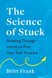 Cover Art for 9781472293909, The Science of Stuck by Britt Frank