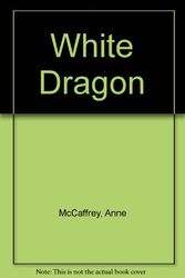 Cover Art for 9780606018814, White Dragon by Anne McCaffrey