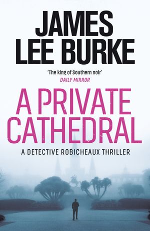 Cover Art for 9781409199489, A Private Cathedral by James Lee Burke