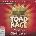 Cover Art for 9781743195147, Toad Rage: Library Edition by Morris Gleitzman