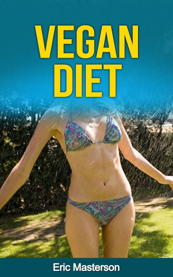 Cover Art for 9781502264053, Vegan Diet - The Complete Vegan Diet Guide: Vegan Diet Plan And Vegan Diet Recipes by Dr. Michael Ericsson