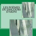 Cover Art for 9781518832338, Les Poèmes Du Discours D’Akini by Dieudonné, Akini Tenzapa