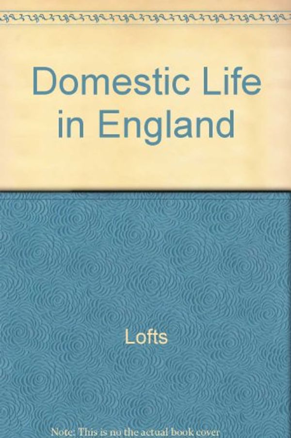 Cover Art for 9780385115377, Domestic Life in England by Norah Lofts