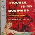 Cover Art for B085499VCY, Trouble is My Business by Chandler Raymond