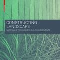 Cover Art for 9783764386009, Constructing Landscape by Astrid Zimmermann