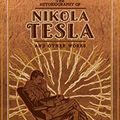 Cover Art for B08WM3W56P, The Autobiography of Nikola Tesla and Other Works (Leather-bound Classics) by Nikola Tesla, Thomas Commerford Martin