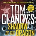 Cover Art for 9781405947572, Tom Clancy's Shadow of the Dragon by Marc Cameron