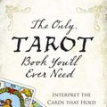 Cover Art for 9781598694895, The Only Tarot Book You'll Ever Need by Skye Alexander