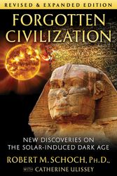 Cover Art for 9781644112922, Forgotten Civilization: New Discoveries on the Solar-Induced Dark Age by Schoch Ph.D., Robert M.