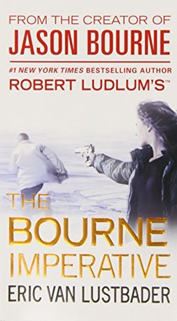 Cover Art for B01LP2W4MS, Robert Ludlum's the Bourne Imperative (Jason Bourne series) by Eric Van Lustbader (2013-01-29) by Eric Van Lustbader