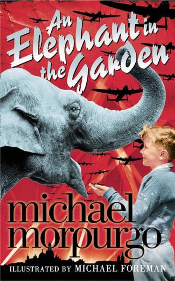 Cover Art for 9780007360147, An Elephant in the Garden by Michael Morpurgo