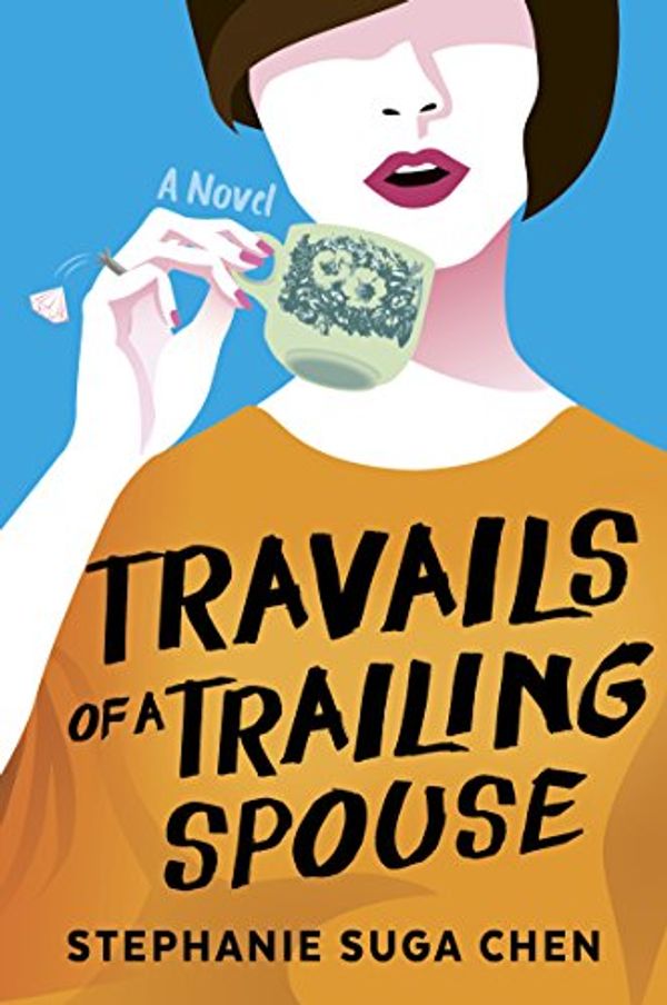 Cover Art for 9789814747547, Travails of a Trailing Spouse by Stephanie Suga Chen
