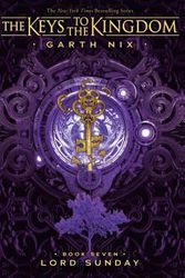Cover Art for 9781338240528, Lord Sunday (Keys to the Kingdom #7) by Garth Nix