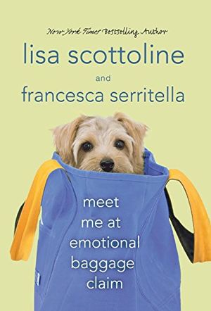 Cover Art for 9780312640088, Meet Me at Emotional Baggage Claim by Lisa Scottoline
