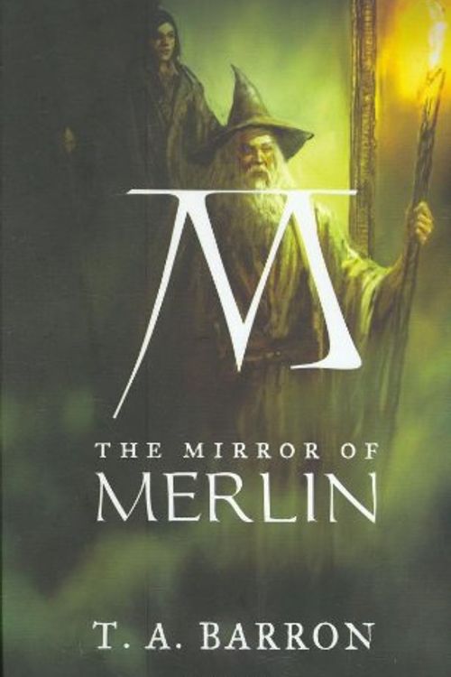 Cover Art for 9780399250231, The Mirror of Merlin by T. A. Barron