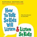 Cover Art for 9781451663877, How to Talk So Kids Will Listen & Listen So Kids Will Talk by Adele Faber, Elaine Mazlish