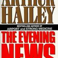 Cover Art for 9780440208518, The Evening News by Arthur Hailey