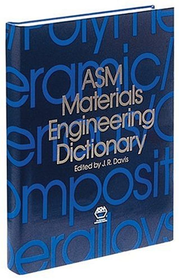Cover Art for 9780871704474, ASM Materials Engineering Dictionary by ASM International