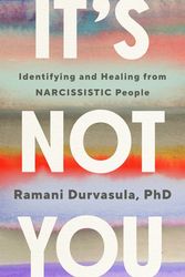 Cover Art for 9780593492628, It's Not You: Identifying and Healing from Narcissistic People by PhD, Ramani Durvasula