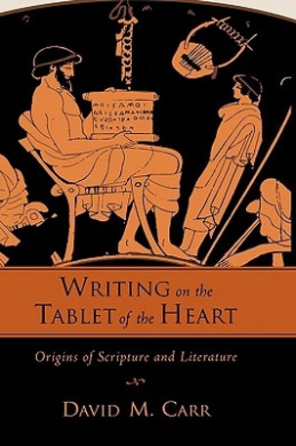 Cover Art for 9780195382426, Writing on the Tablet of the Heart by David M. Carr