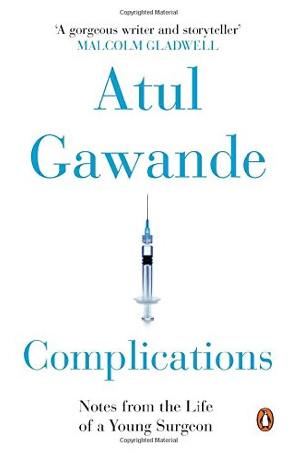 Cover Art for 9780143423218, Complications : Notes from the Life of a Young Surgeon (R/J) by ATUL GAWANDE