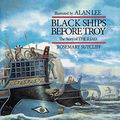 Cover Art for 9781847809964, Black Ships Before Troy by Rosemary Sutcliff