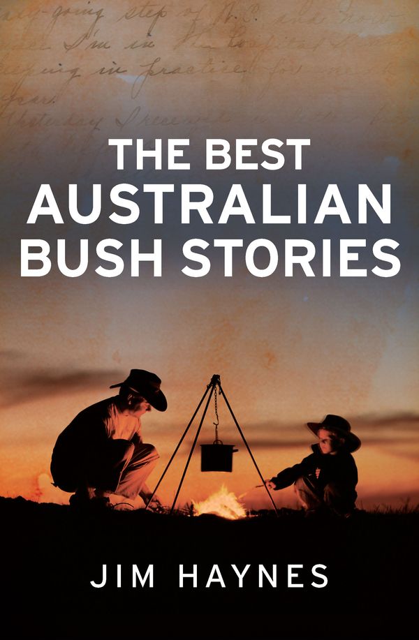 Cover Art for 9781760529079, The Best Australian Bush Stories by Jim Haynes