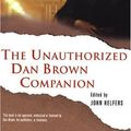 Cover Art for 9780806527819, The Unauthorized Dan Brown Companion by John Helfers