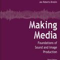 Cover Art for 9781136042584, Making Media: Foundations of Sound and Image Production by Roberts-Breslin, Jan