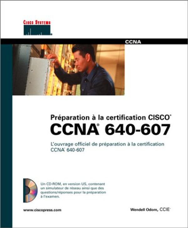 Cover Art for 9782744014376, PrÃ©paration Ã  la certification CISCO CCNA 640-607 (1CÃ©dÃ©rom) by Wendell Odom