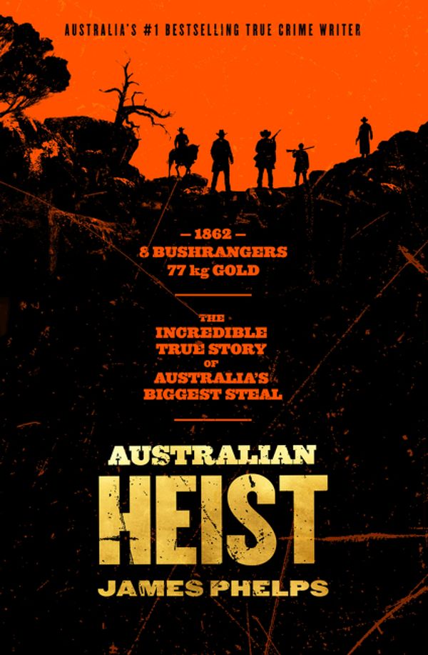 Cover Art for 9781460710234, Australian Heist by James Phelps