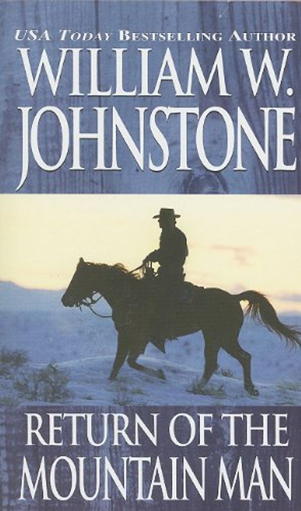 Cover Art for 9780786028740, Return of the Mountain Man by William W Johnstone