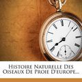 Cover Art for 9781273358555, Histoire Naturelle Des Oiseaux de Proie D'Europe... by Pierre Boitard