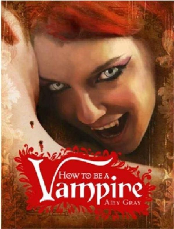 Cover Art for 9781742119182, How To Be A Vampire by Amy Gray