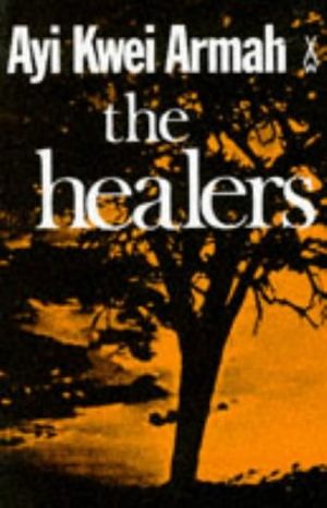 Cover Art for 9780435901943, The healers : an historical novel by Ayi Kwei Armah