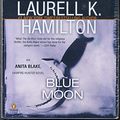 Cover Art for 9780143144083, Blue Moon by Laurell K. Hamilton