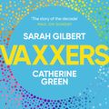 Cover Art for 9781529369885, Vaxxers by Sarah Gilbert, Catherine Green