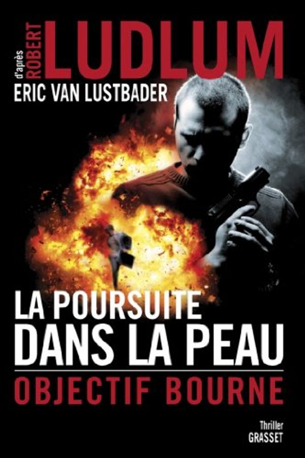 Cover Art for B005XI09XW, La poursuite dans la peau (Grand Format) (French Edition) by Van Lustbader, Eric